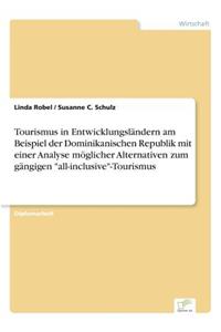 Tourismus in Entwicklungsländern am Beispiel der Dominikanischen Republik mit einer Analyse möglicher Alternativen zum gängigen 