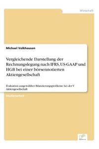 Vergleichende Darstellung der Rechnungslegung nach IFRS, US-GAAP und HGB bei einer börsennotierten Aktiengesellschaft