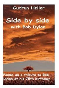 Side by side with Bob Dylan
