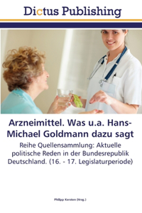 Arzneimittel. Was u.a. Hans-Michael Goldmann dazu sagt