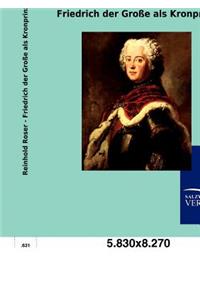 Friedrich der Große als Kronprinz