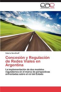 Concesión y Regulación de Redes Viales en Argentina