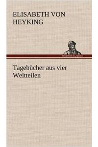 Tagebucher Aus Vier Weltteilen
