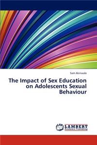 The Impact of Sex Education on Adolescents Sexual Behaviour