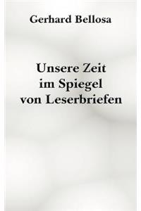 Unsere Zeit im Spiegel von Leserbriefen