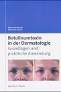 Botulinumtoxin in Der Dermatologie: Grundlagen Und Praktische Anwendung