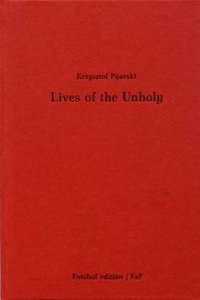 Krzysztof Pijarski - Lives of the Unholy
