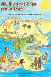 Atlas illustré de l'Afrique pour les enfants