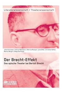 Der Brecht-Effekt. Das epische Theater bei Bertolt Brecht
