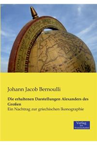 erhaltenen Darstellungen Alexanders des Großen