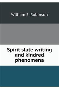Spirit Slate Writing and Kindred Phenomena
