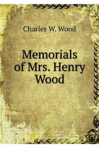 Memorials of Mrs. Henry Wood