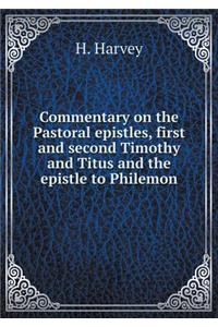 Commentary on the Pastoral Epistles, First and Second Timothy and Titus and the Epistle to Philemon