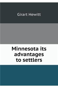 Minnesota its advantages to settlers