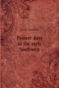 Pioneer days in the early Southwest