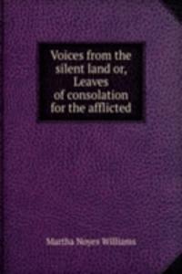 VOICES FROM THE SILENT LAND OR LEAVES O