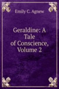 Geraldine: A Tale of Conscience, Volume 2