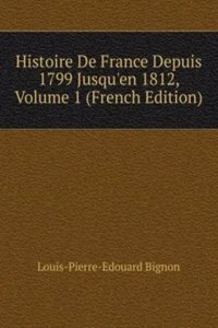 Histoire De France Depuis 1799 Jusqu'en 1812