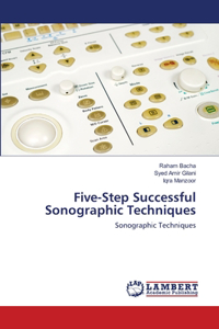 Five-Step Successful Sonographic Techniques