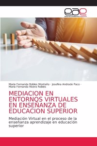 Mediacion En Entornos Virtuales En Enseñanza de Educacion Superior