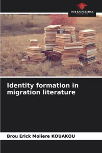 Identity formation in migration literature