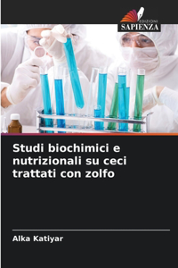 Studi biochimici e nutrizionali su ceci trattati con zolfo