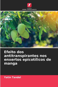Efeito dos antitranspirantes nos enxertos epicotílicos de manga
