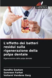 L'effetto dei batteri residui sulla rigenerazione della polpa dentale