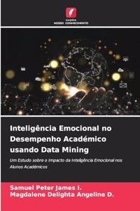 Inteligência Emocional no Desempenho Académico usando Data Mining
