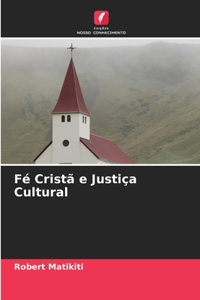 Fé Cristã e Justiça Cultural