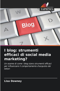I blog: strumenti efficaci di social media marketing?