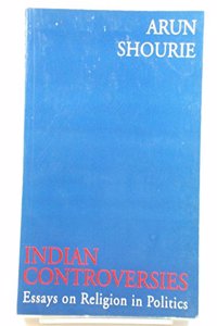 Indian Controversies: Essays on Religion in Politics