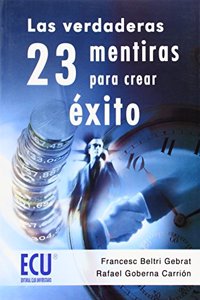 Las verdaderas 23 mentiras para crear exito (Spanish Edition)