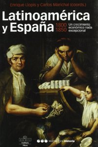 LATINOAMERICA Y ESPANA 1800-1850: Un crecimiento economico nada excepcional
