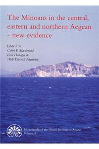 Minoans in the Central, Eastern & Northern Aegean -- New Evidence
