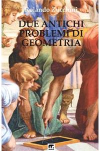 Due antichi problemi di Geometria