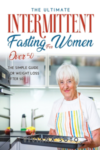 The Ultimate Intermittent Fasting for Women Over 50