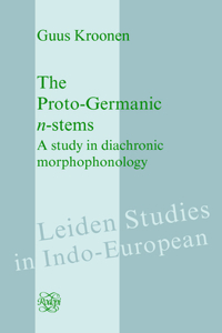 The Proto-Germanic N-Stems: A Study in Diachronic Morphophonology