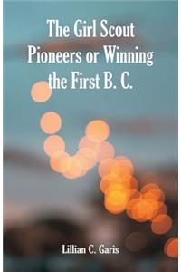 Girl Scout Pioneers or Winning the First B. C.