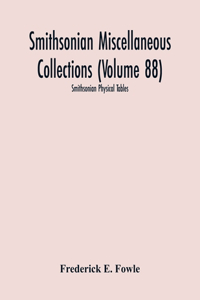 Smithsonian Miscellaneous Collections (Volume 88)