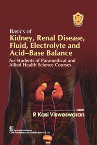 Basics of Kidney, Renal Disease, Fluid, Electrolyte and Acidâ€“Base Balance for Students of Paramedical and Allied Health Science Courses