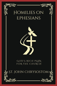 Homilies on Ephesians: God's Rich Plan for the Church (Grapevine Press)