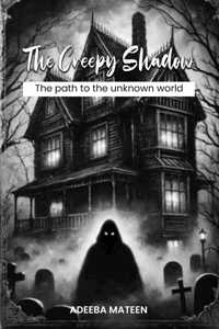 The Creepy Shadow