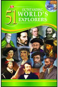 51 Outstanding World's Explorers