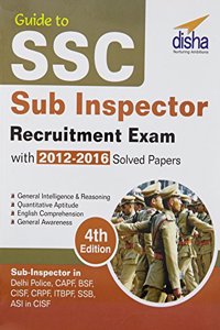 Guide to SSC Sub-Inspector Recruitment Exam with 2012-16 Solved Papers