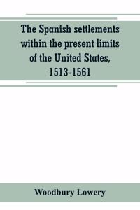 Spanish settlements within the present limits of the United States, 1513-1561