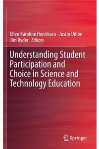 Understanding Student Participation and Choice in Science and Technology Education