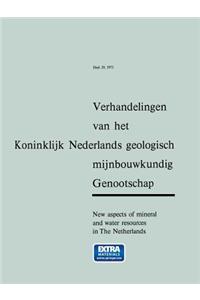 New aspects of mineral and water resources in The Netherlands