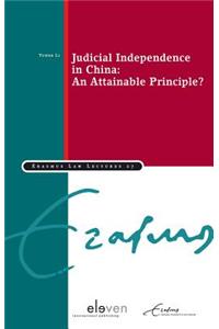 Judicial Independence in China: An Attainable Principle?