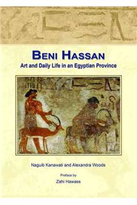 Beni Hassan: Art and Daily Life in an Egyptian Province